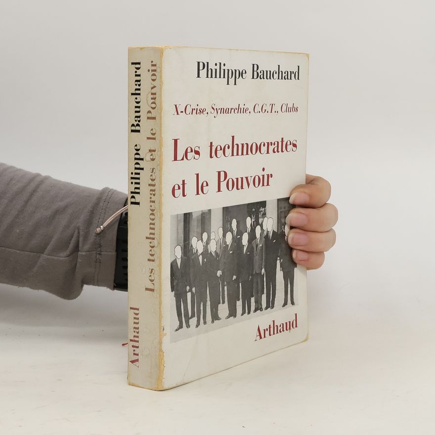 Philippe Bauchard Les technocrates et le Pouvoir