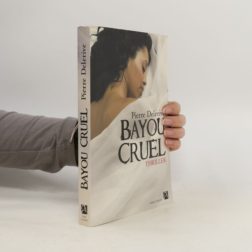 Pierre Delerive Bayou cruel