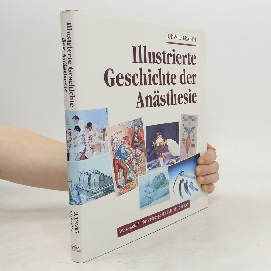 Ludwig Brandt Illustrierte Geschichte der Anästhesie