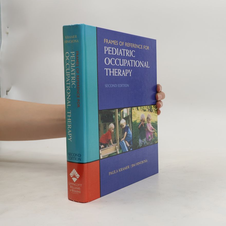 Paula Kramer Frames of Reference for Pediatric Occupational Therapy