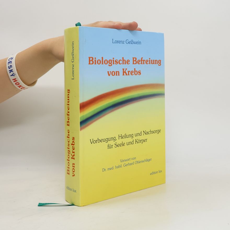 Lorenz Geßwein Biologische Befreiung von Krebs