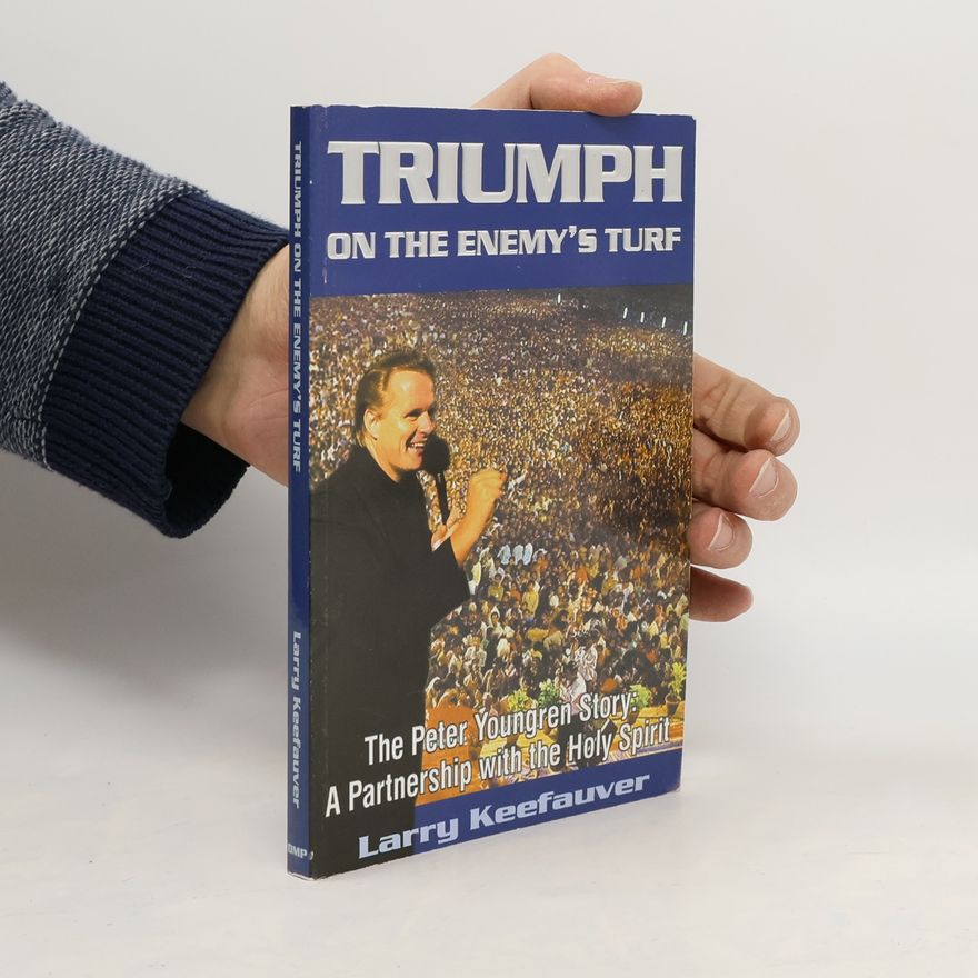 Larry Keefauver Triumph on the Enemy's Turf
