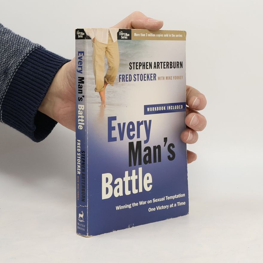 Stephen Arterburn Every Man's Battle (Includes Workbook)