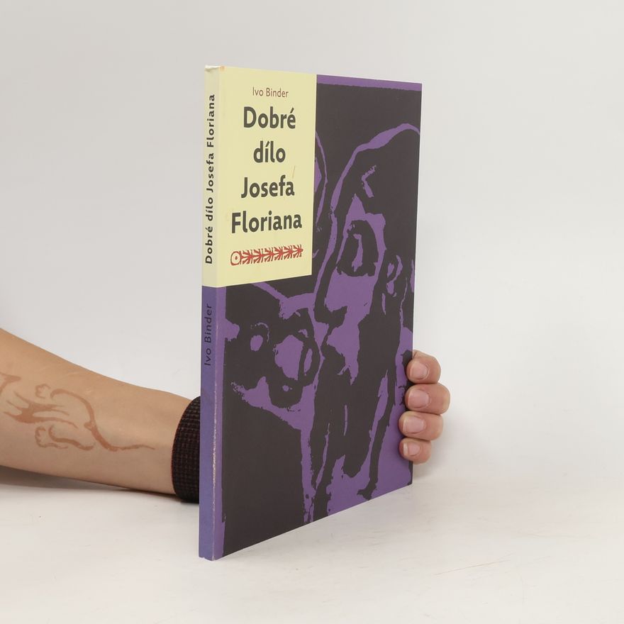 Ivo Binder Dobré dílo Josefa Floriana