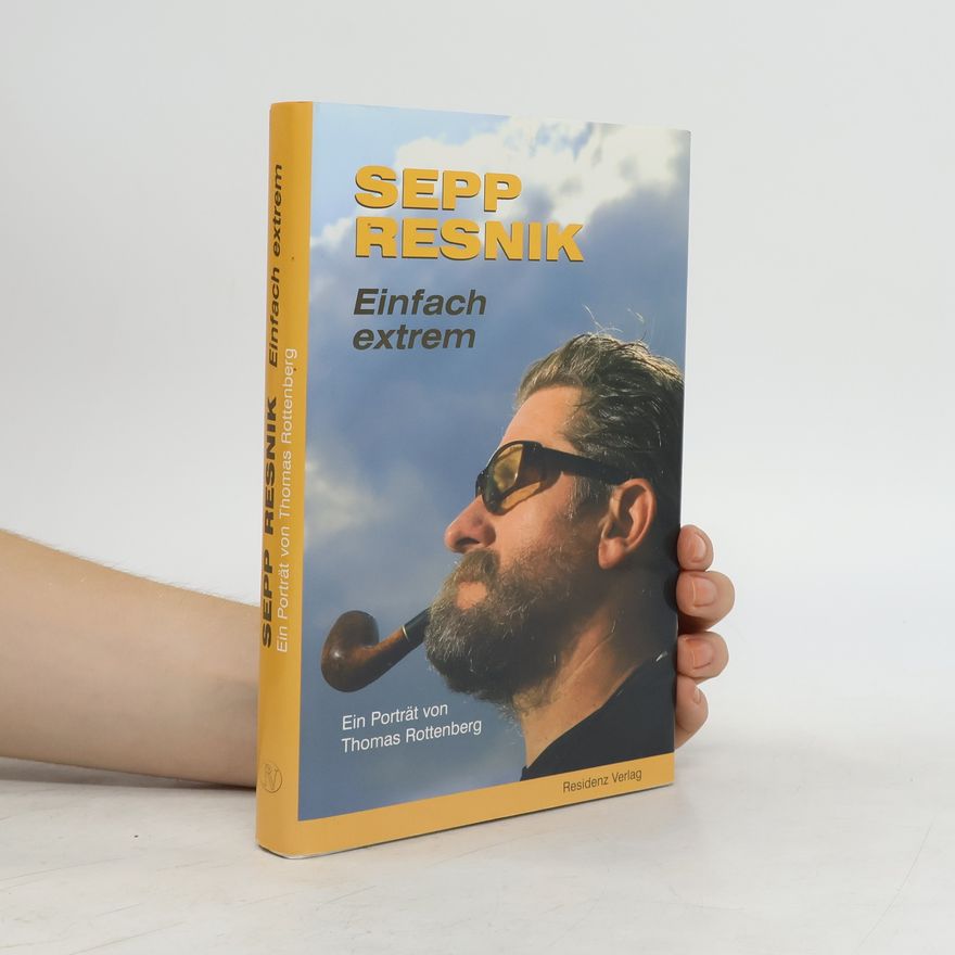 Sepp Resnik Einfach extrem