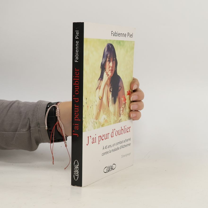 Fabienne Piel J'ai peur d'oublier