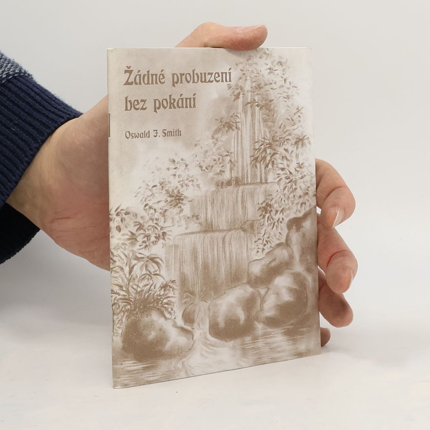 Oswald J. Smith Žádné probuzení bez pokání