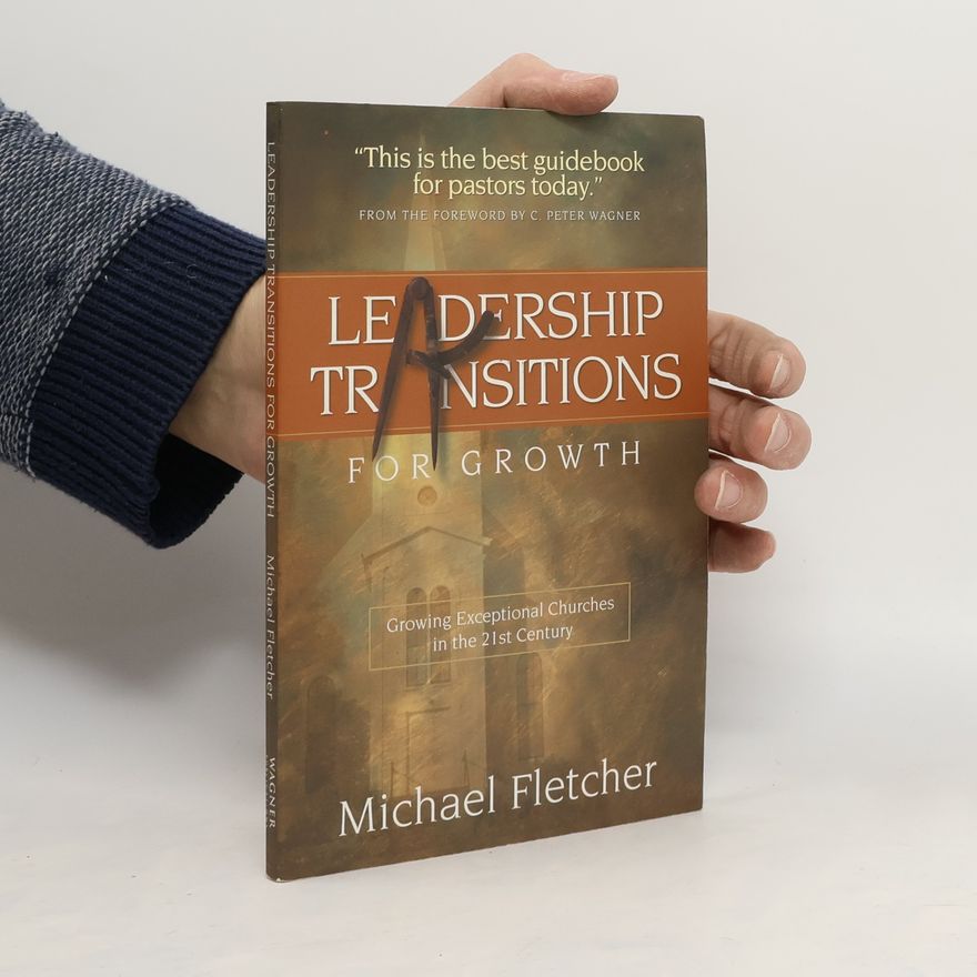 C. Peter Wagner Leadership Transitions for Growth