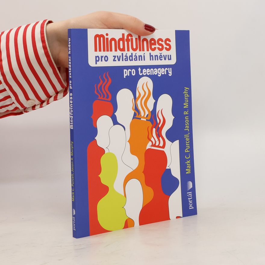 Jason R. Murphy Mindfulness pro zvládání hněvu pro teenagery