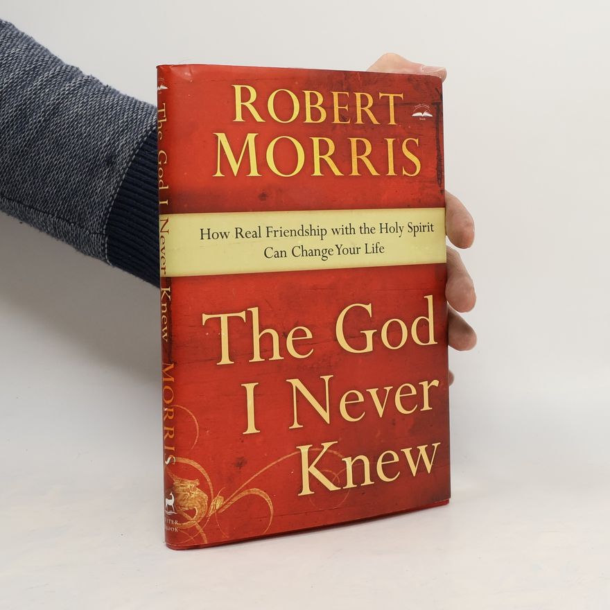 Robert Morris The God I Never Knew