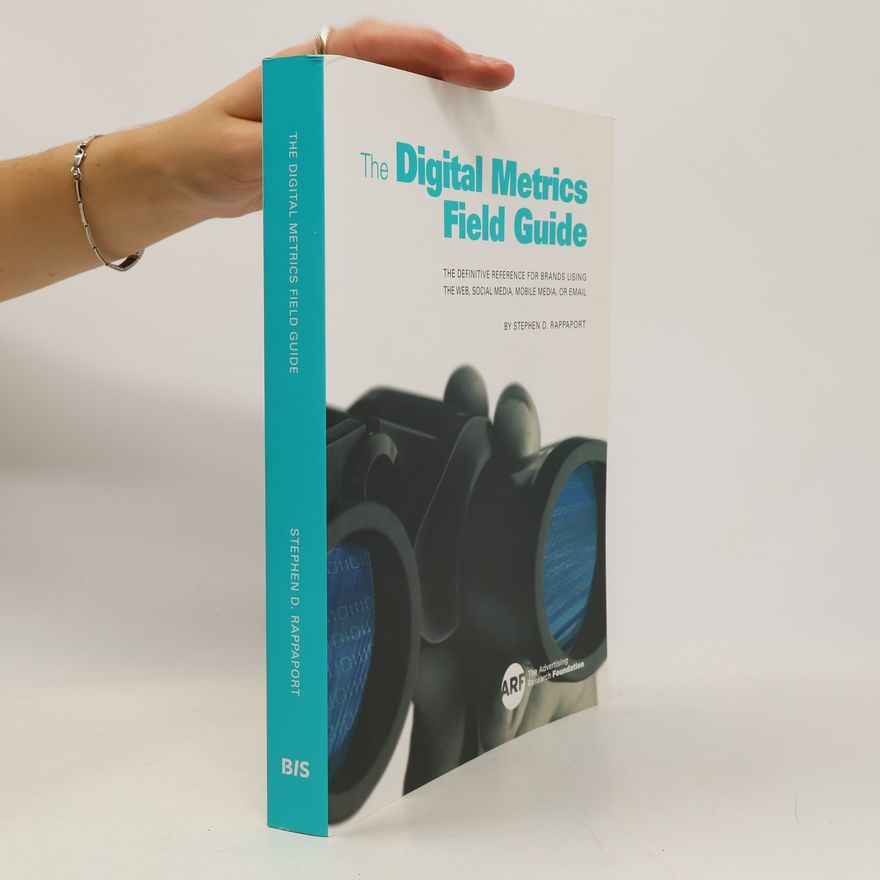 M. D. Stephen a. Rappaport The Digital Metrics Field Guide