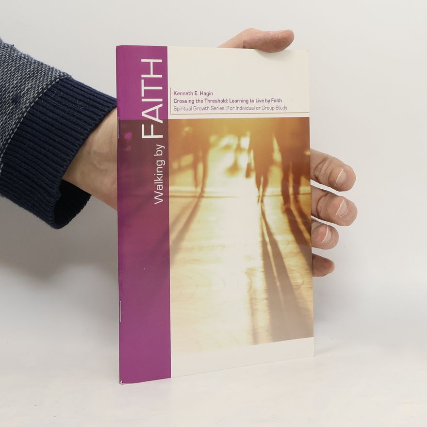 Kenneth E. Hagin Walking by Faith
