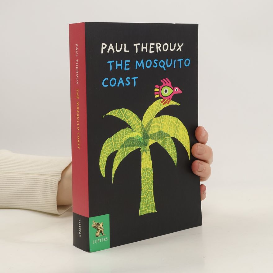 Paul Theroux The Mosquito Coast