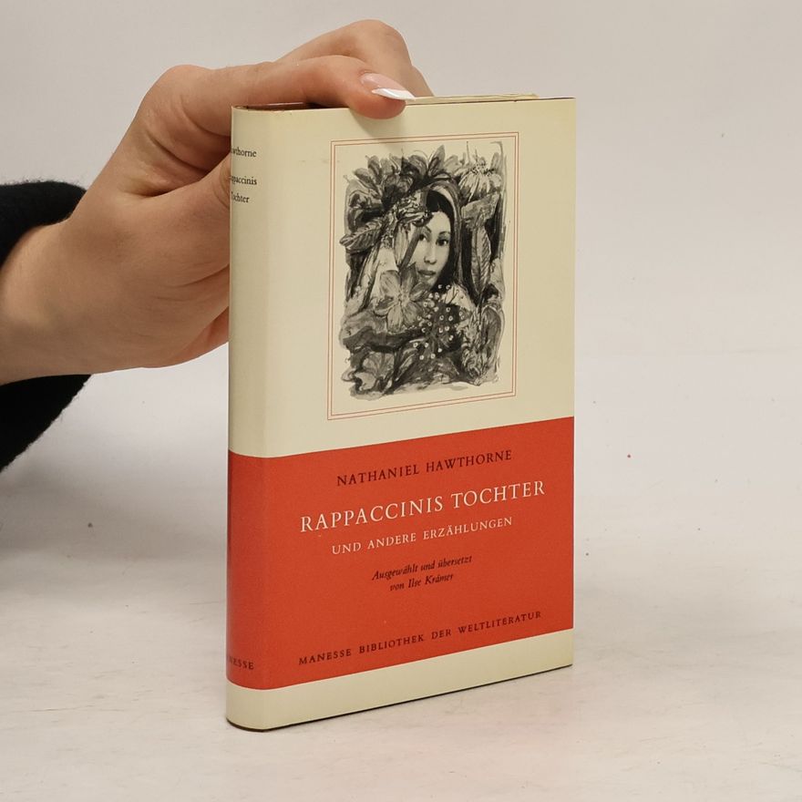 Nathaniel Hawthorne Rappaccinis Tochter und andere Erzählungen