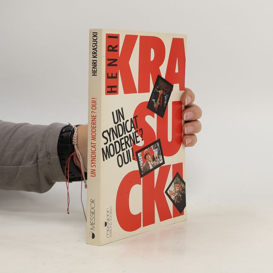 Henri Krasucki Un syndicat moderne? oui!