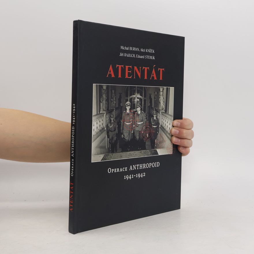 Aleš Knížek Atentát. Operace Anthropoid 1941-1942