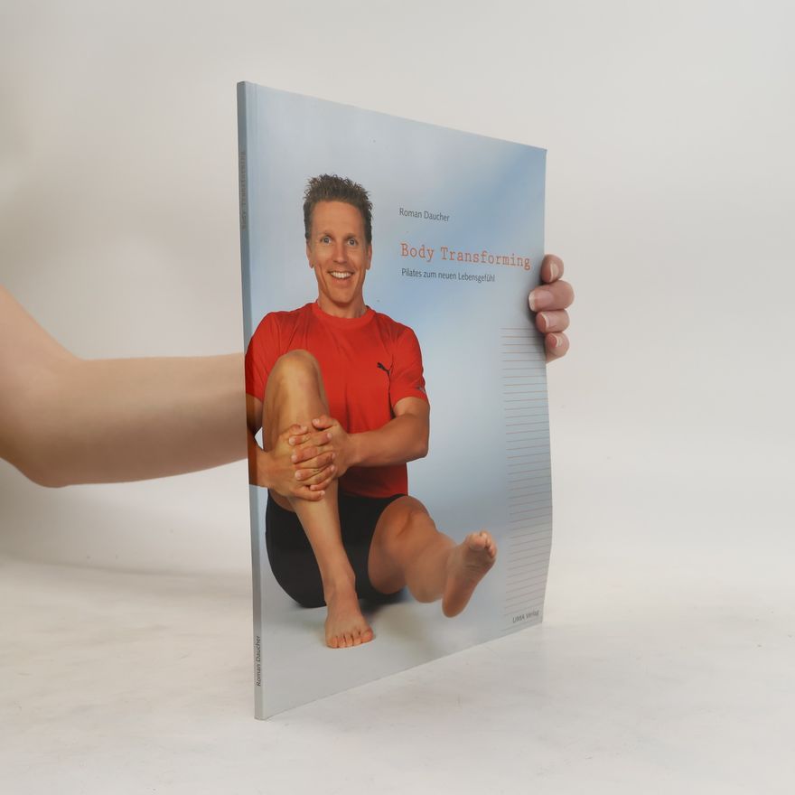 Roman Daucher Body Transforming. Pitates zum neuen Lebensgefühl