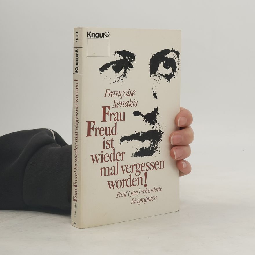 Françoise Xenakis Frau Freud ist wieder mal vergessen worden!