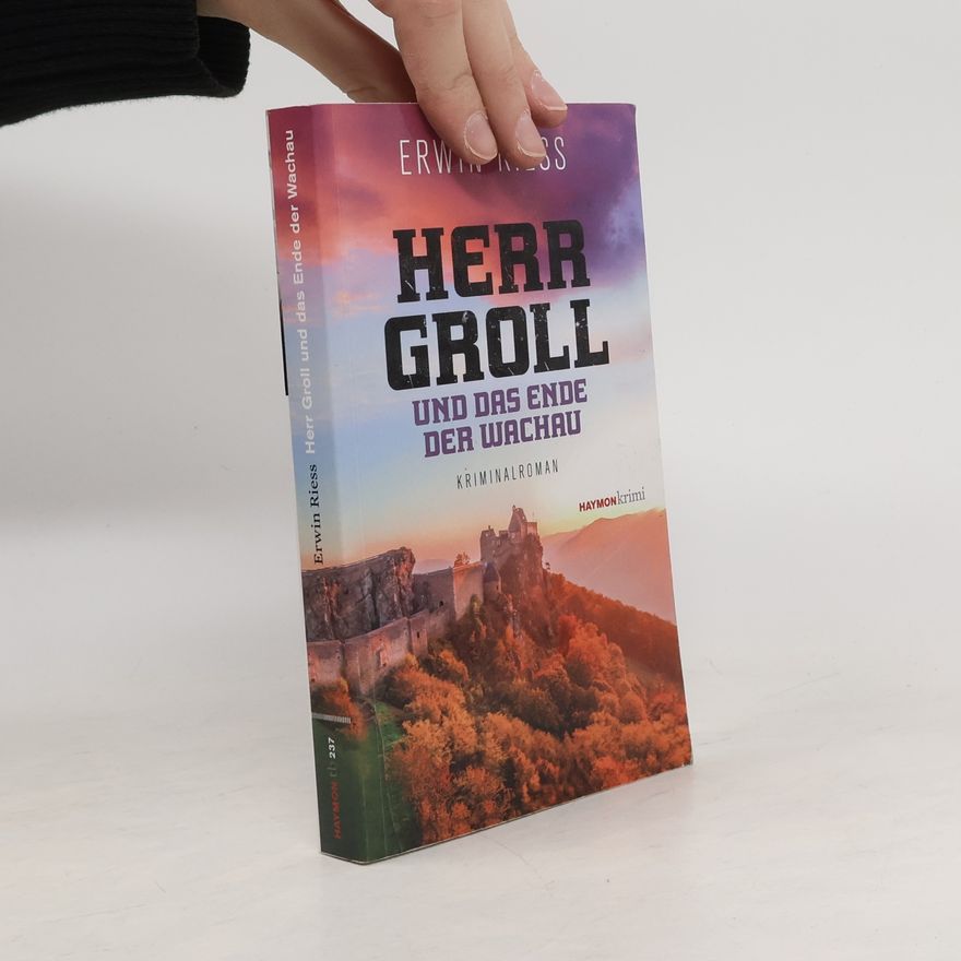 Erwin Riess Herr Groll und das Ende der Wachau