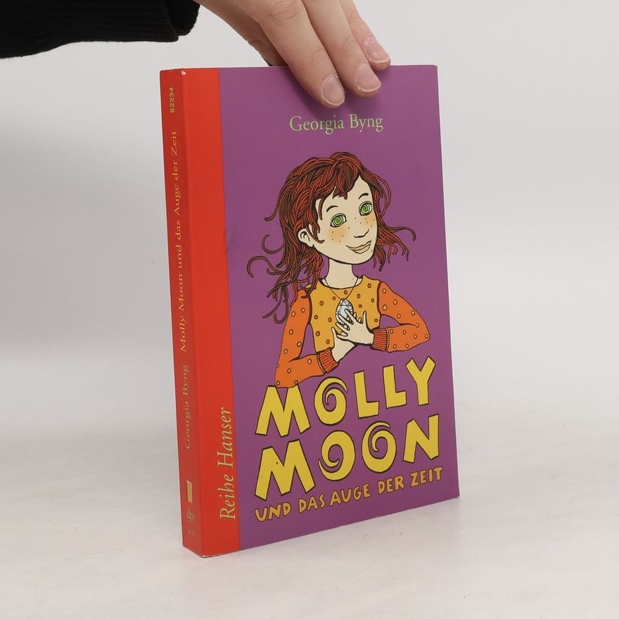 Georgia Byng Molly Moon und das Auge der Zeit