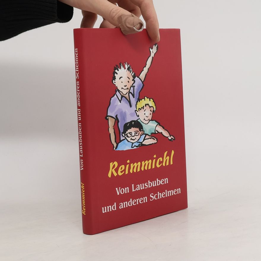 Reimmichl Von Lausbuben und anderen Schelmen