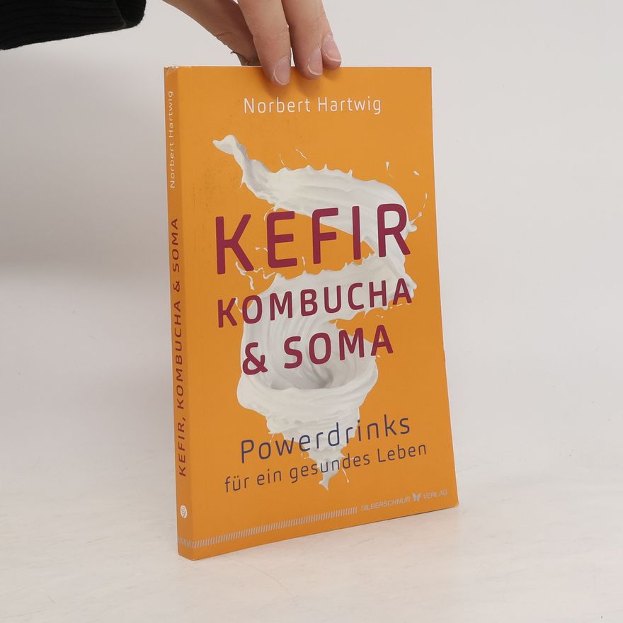 Norbert Hartwig Kefir, Kombucha & Soma