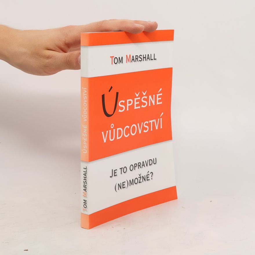 Tom Marshall Úspěšné vůdcovství. Je to opravdu (ne)možné?