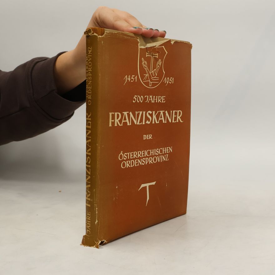 Autorenkollektiv 500 Jahre Franziskaner der österreichischen Ordensprovinz