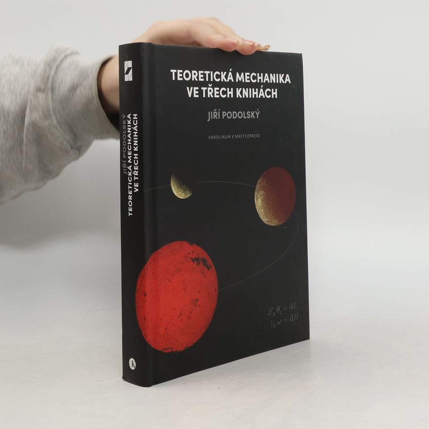 Jiří Podolský Teoretická mechanika ve třech knihách