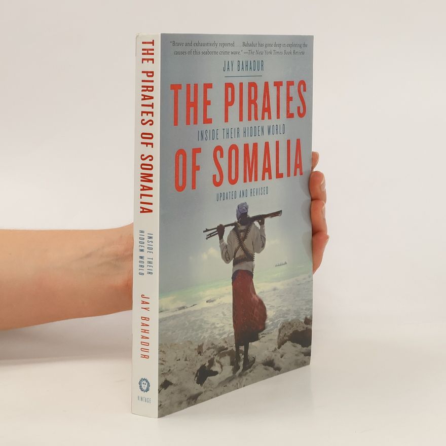 Jay Bahadur The Pirates of Somalia