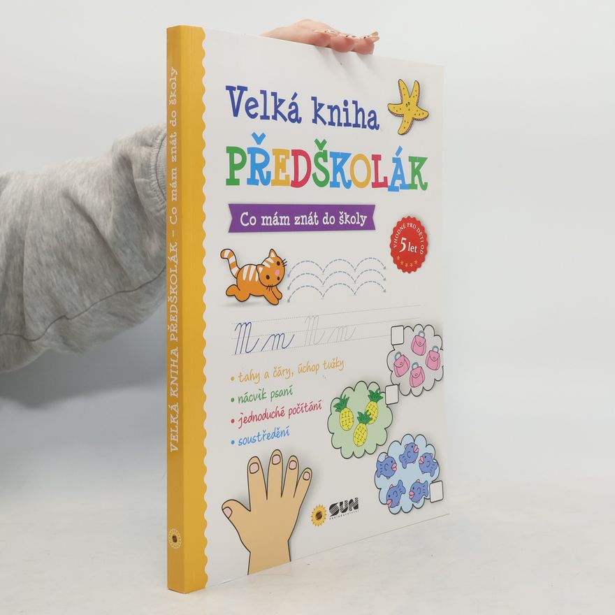 Kolektiv autorů Velká kniha PŘEDŠKOLÁK - Co mám znát do školy