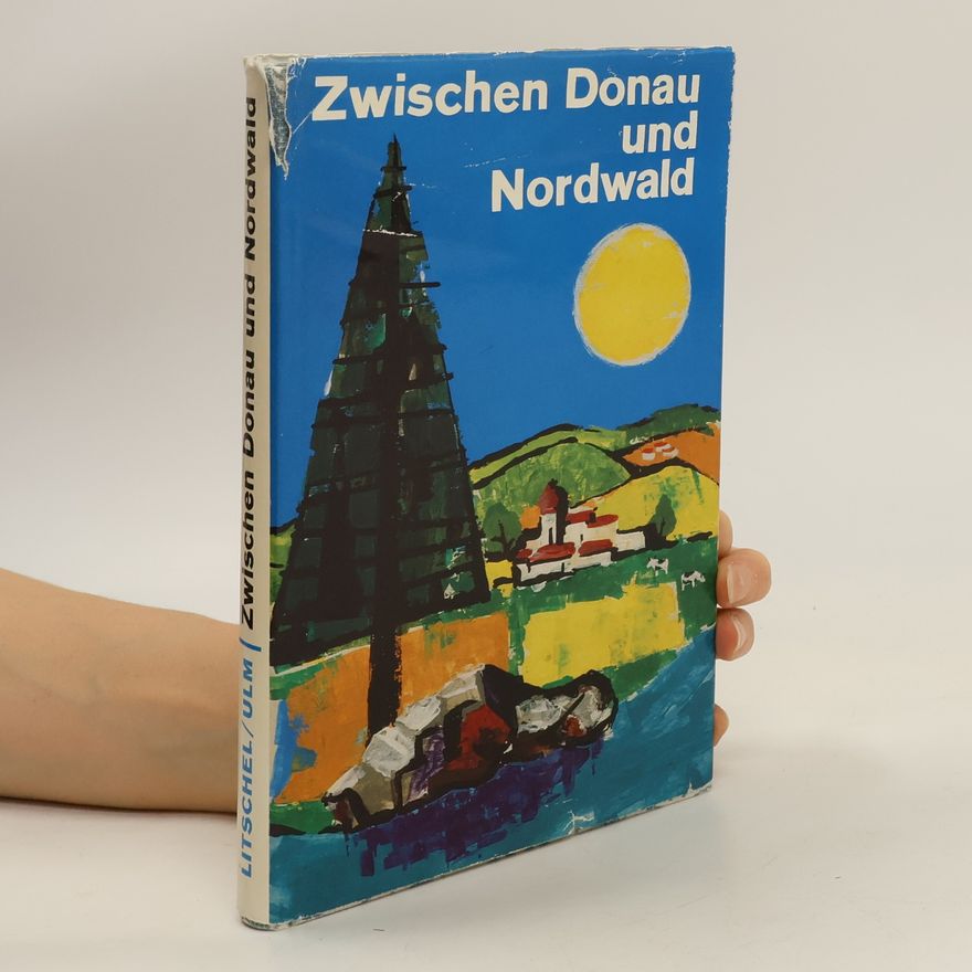 Rudolf Walter Litschel Zwischen Donau und Nordwald