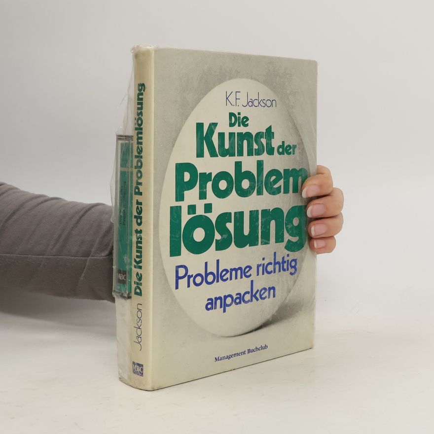 Keith F. Jackson Die Kunst der Problemlösung