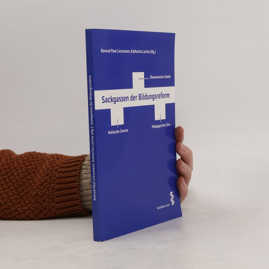 Konrad Paul Liessmann Sackgassen der Bildungsreform
