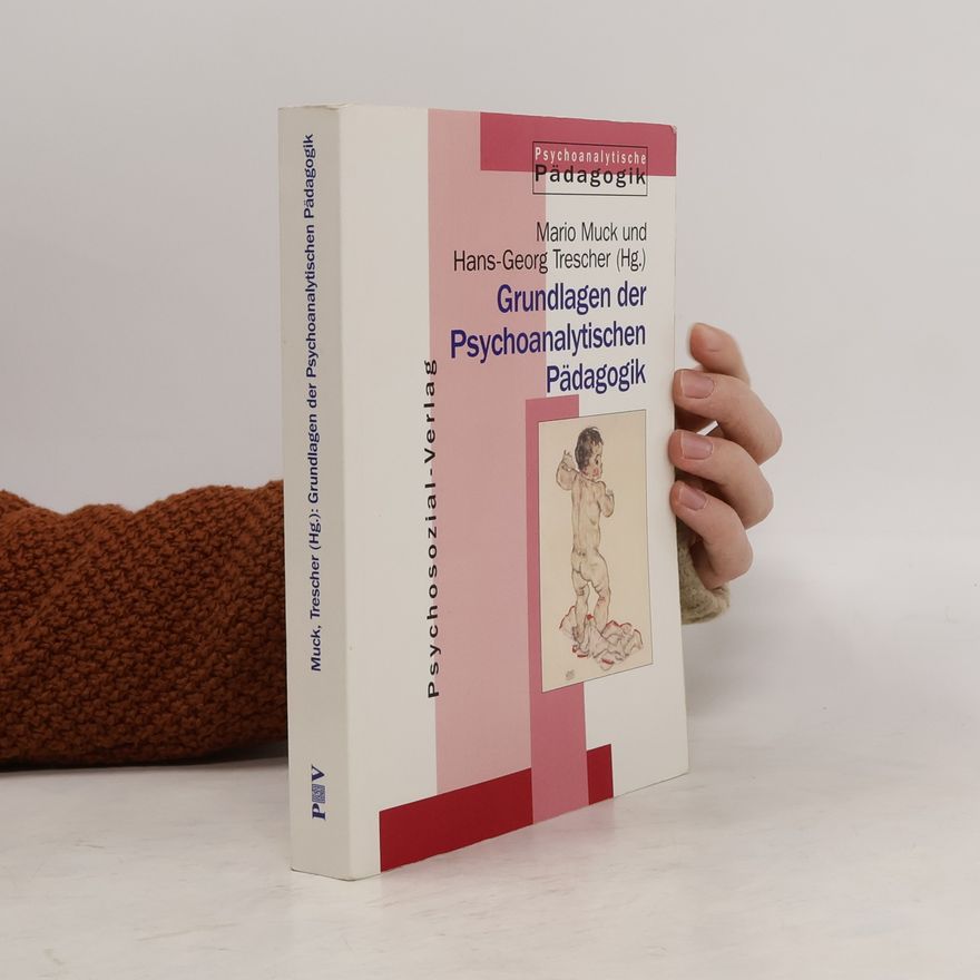 Mario Muck Grundlagen der psychoanalytischen Pädagogik