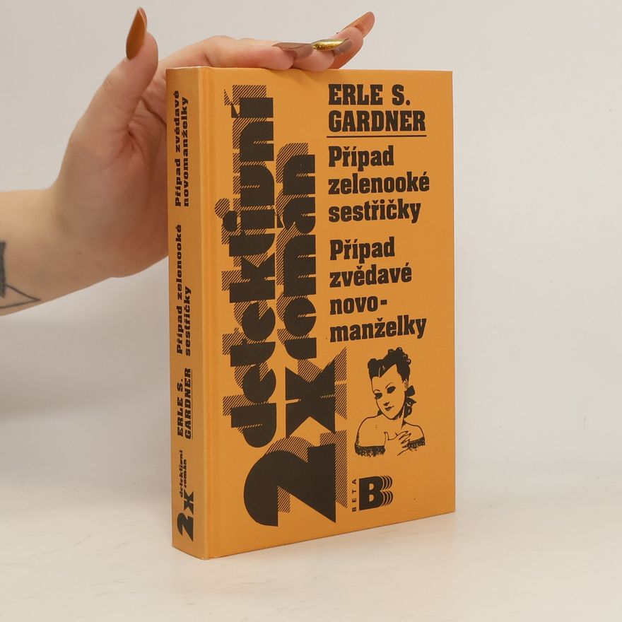 Erle Stanley Gardner Případ zelenooké sestřičky / Případ zvědavé novomanželky