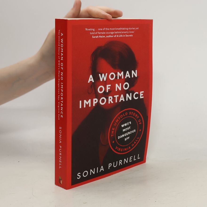 Sonia Purnell A Woman of No Importance