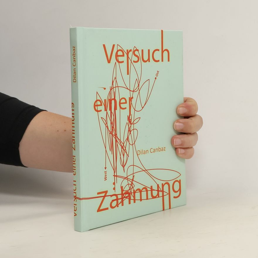 Dilan Canbaz Versuch einer Zähmung