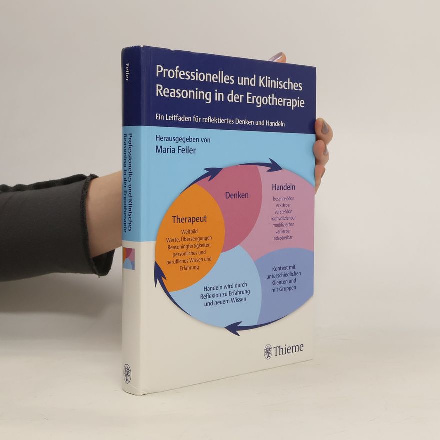 Maria Feiler Professionelles und klinisches Reasoning in der Ergotherapie