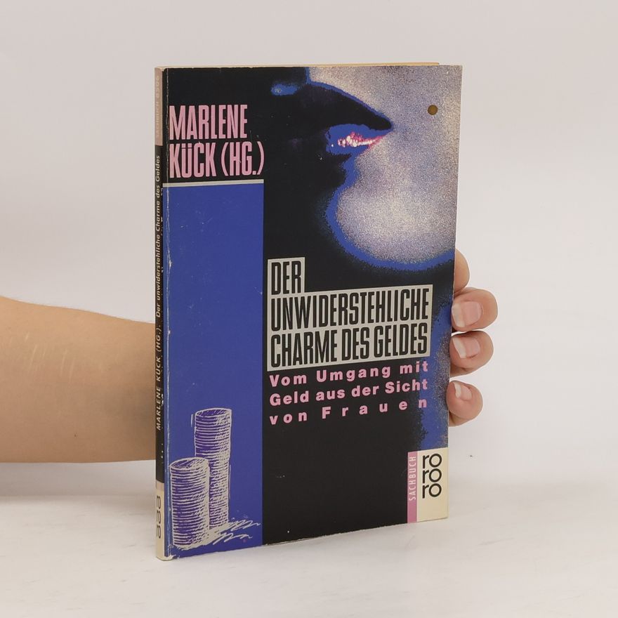 Marlene Kück Der unwiderstehliche Charme des Geldes