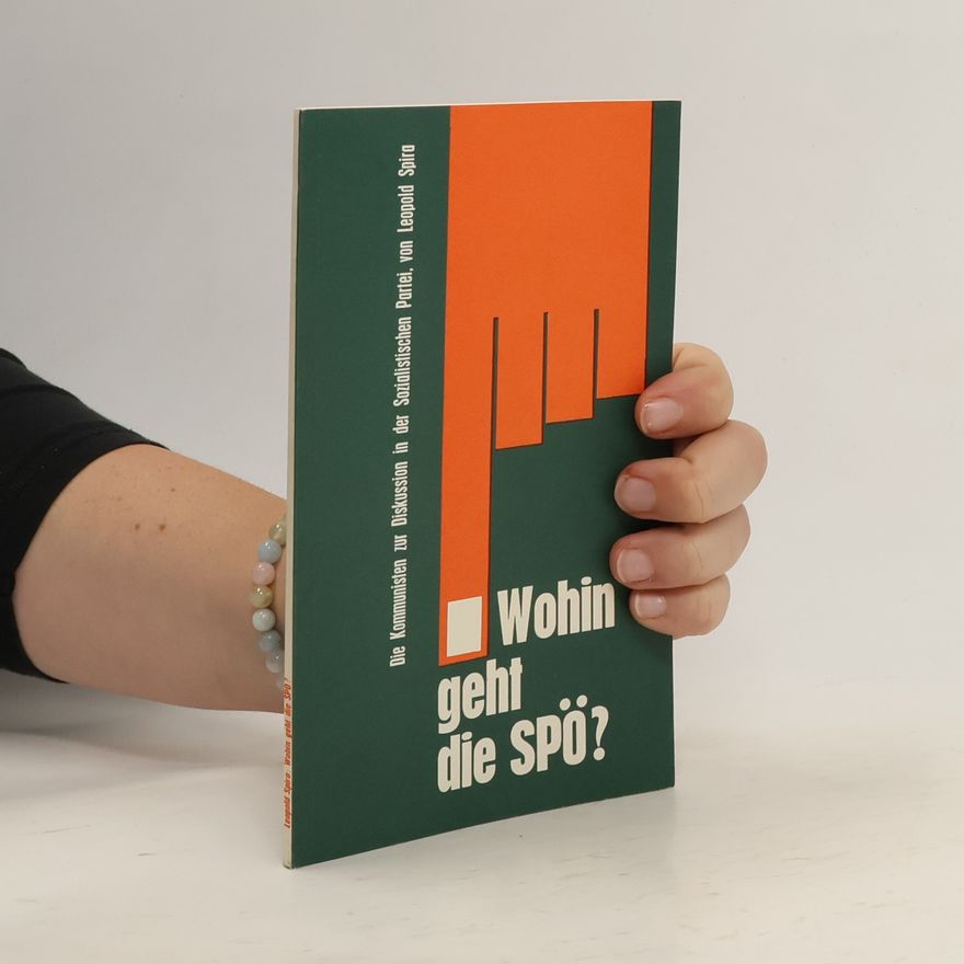 Leopold Spira Wohin geht die SPÖ?