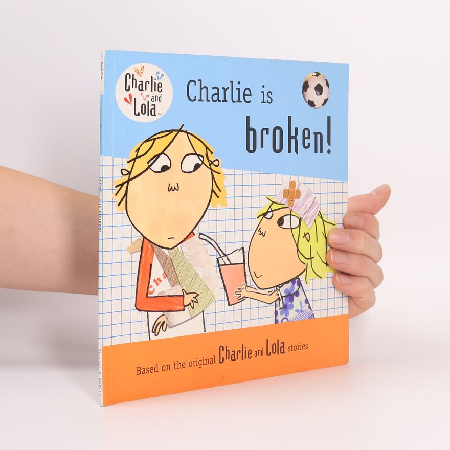 Lauren Child Charlie Is Broken!