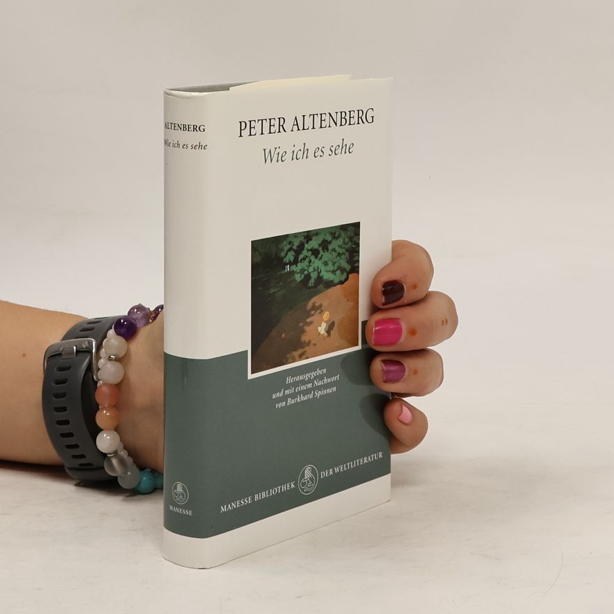 Peter Altenberg Wie ich es sehe