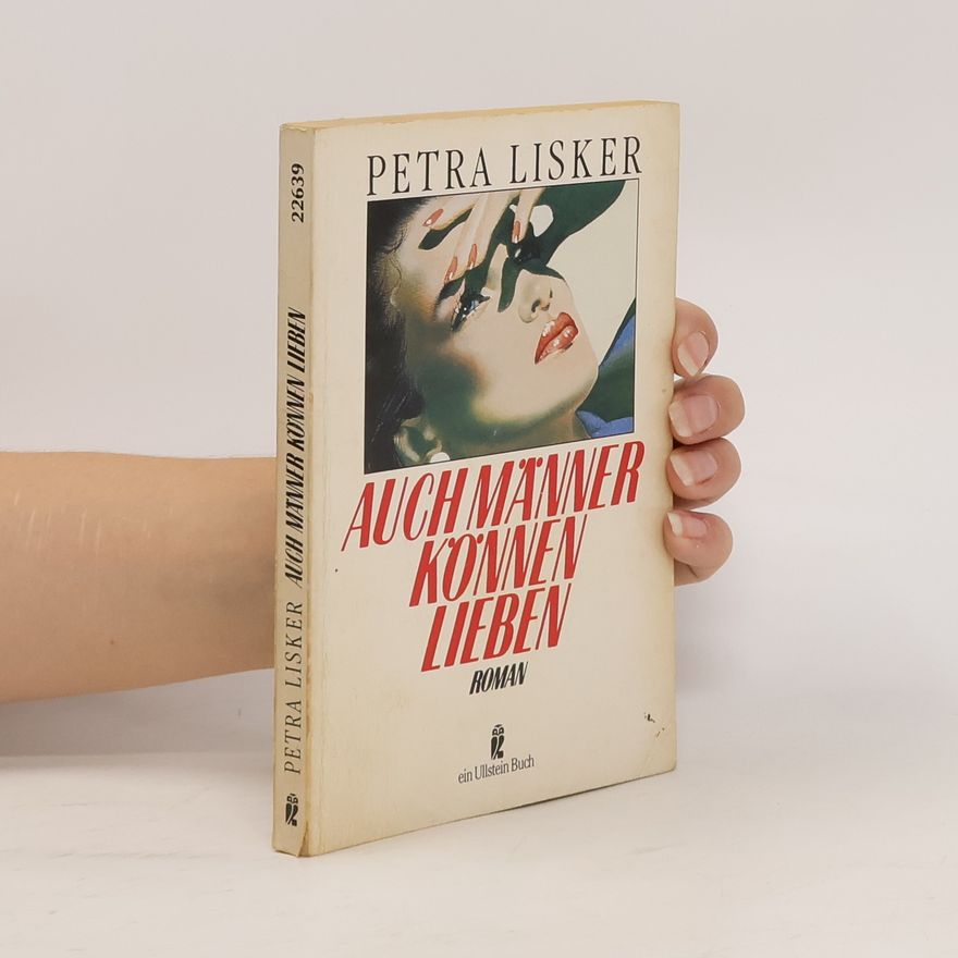 Petra Lisker Auch Männer können lieben. Roman.