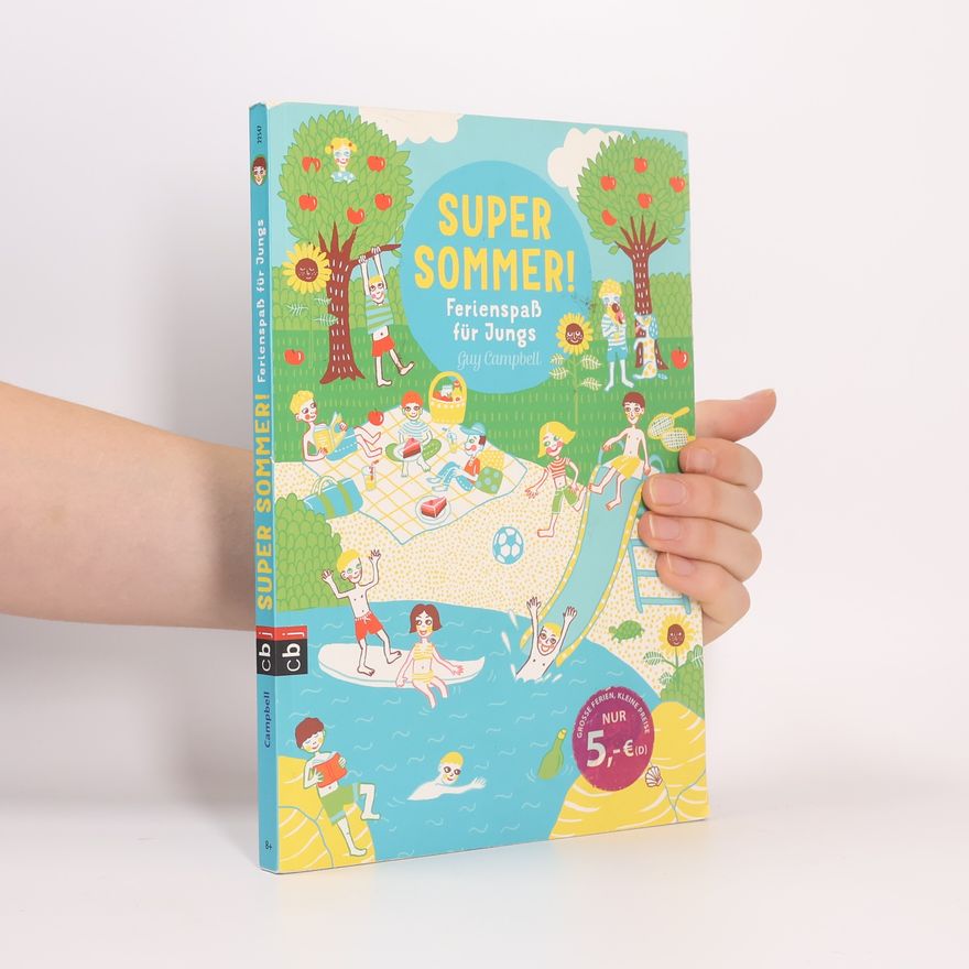 Guy Campbell Super Sommer! Ferienspaß für Jungs