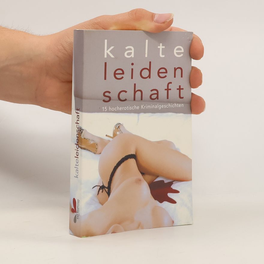 Autorenkollektiv Kalte Leidenschaft