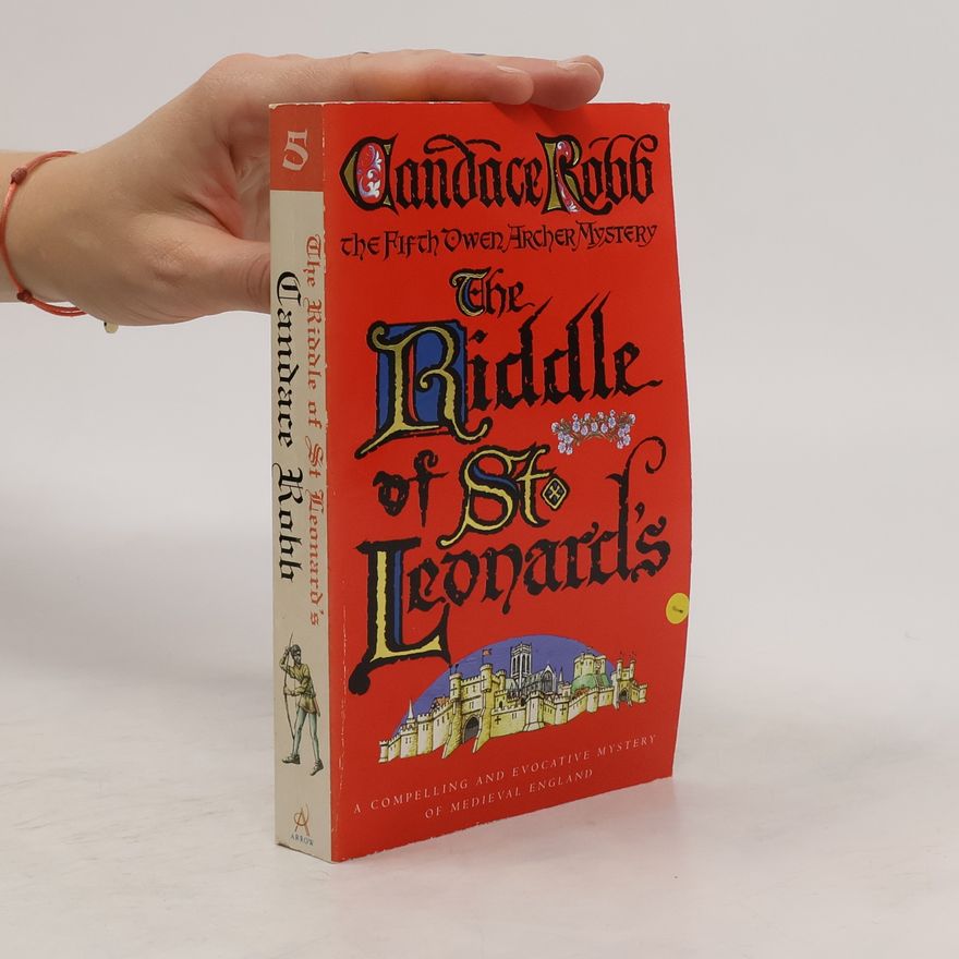 Candace Robb Owen Archer Mystery - 5: The Riddle of St Leonard's