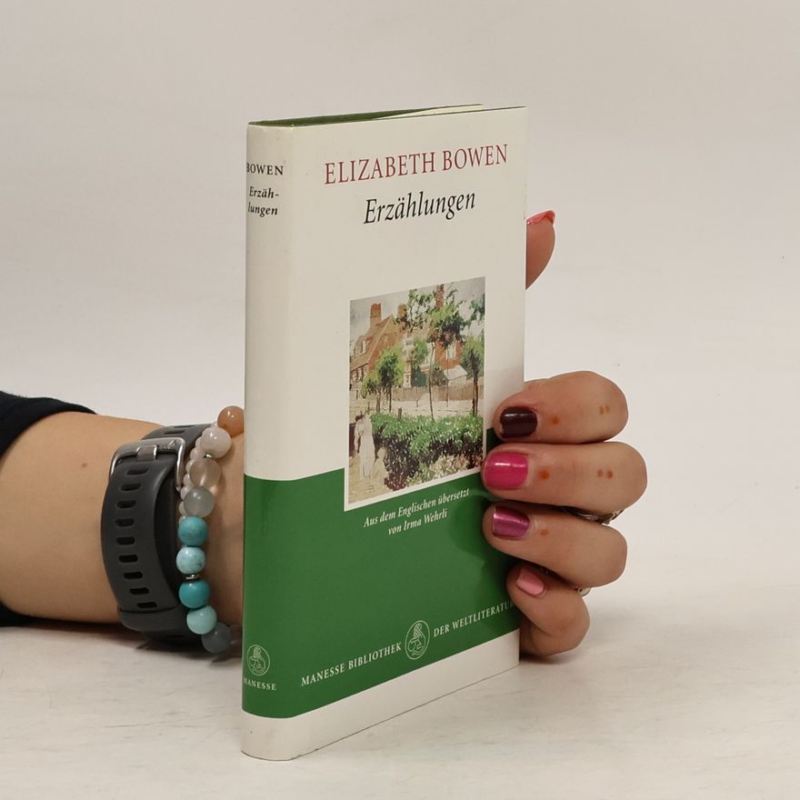 Elizabeth Bowen Erzählungen. Aus d. Engl. v. Irma Wehrli. Nachw. v. Andreas Ritter