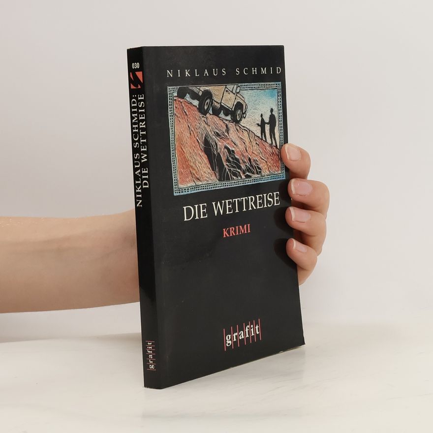 Niklaus Schmid Die Wettreise. Kriminalroman