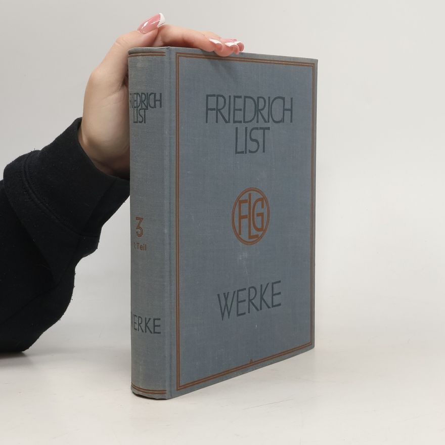 Friedrich List Werke. Teil 3